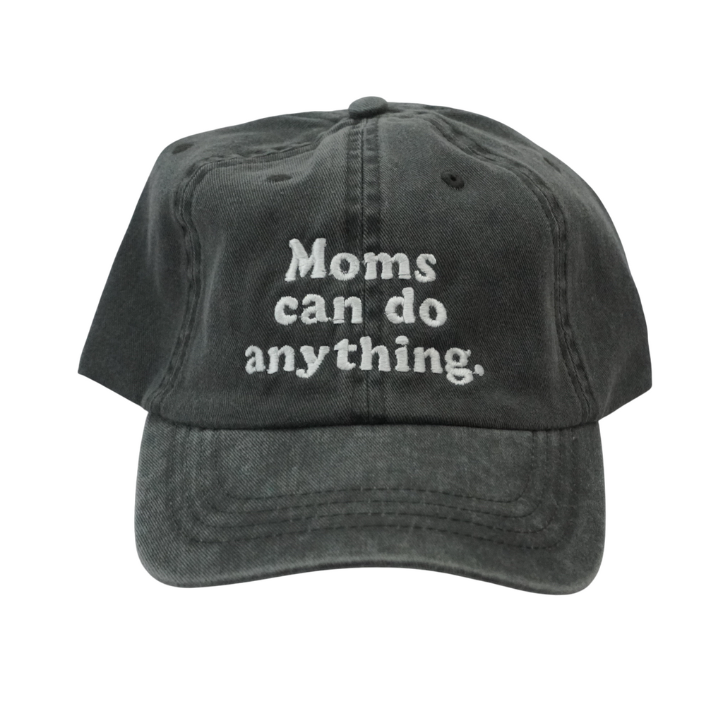 Moms can do anything.
